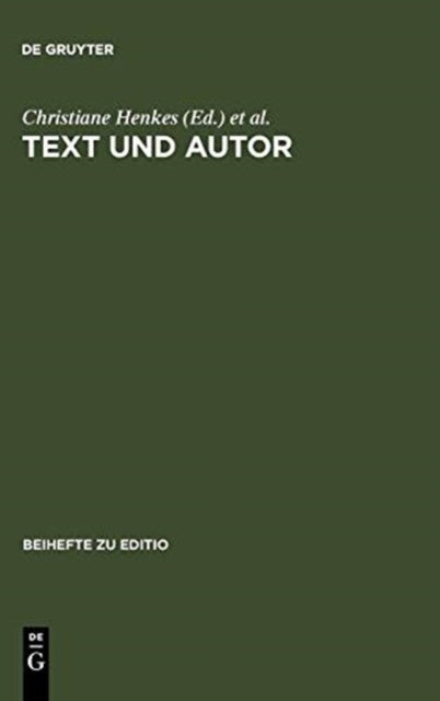 Text und Autor - Beitrage Aus Dem Venedig-Symposium 1998 Des Graduiertenkollegs »Textkritik« (Munchen)