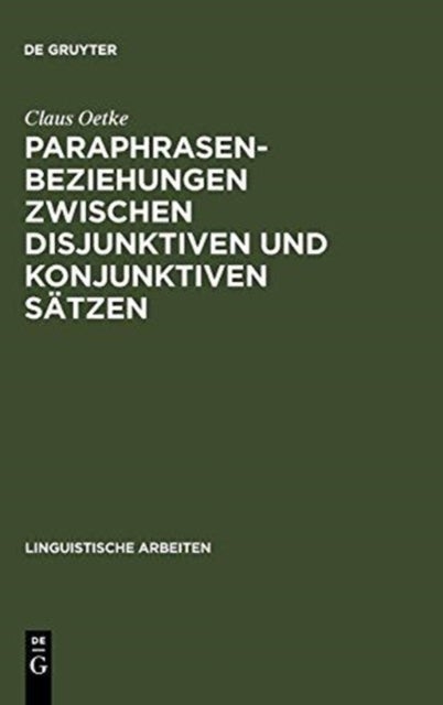 Paraphrasenbeziehungen Zwischen Disjunktiven Und Konjunktiven Satzen