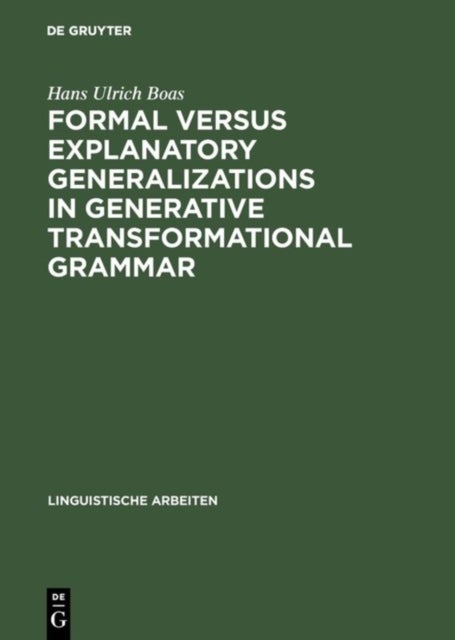 Formal versus explanatory generalizations in generative transformational grammar - An investigation into generative argumentation