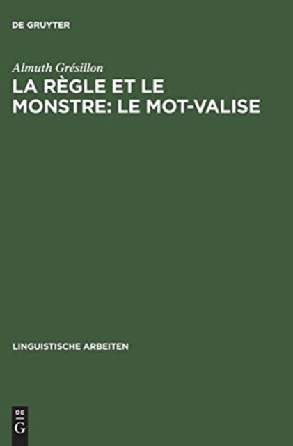 La règle et le monstre: le mot-valise - le mot-valise