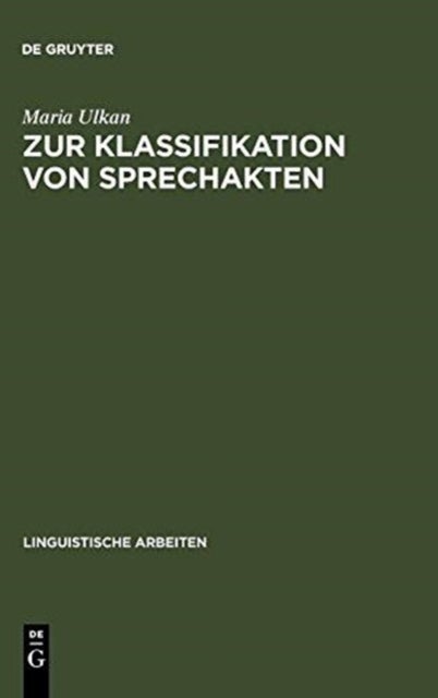Zur Klassifikation Von Sprechakten - Eine Grundlagentheoretische Fallstudie