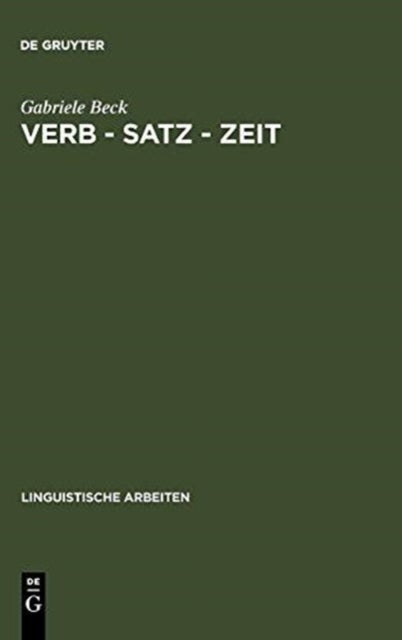 Verb - Satz - Zeit - Zur Temporalen Struktur Der Verben Im Franzosischen