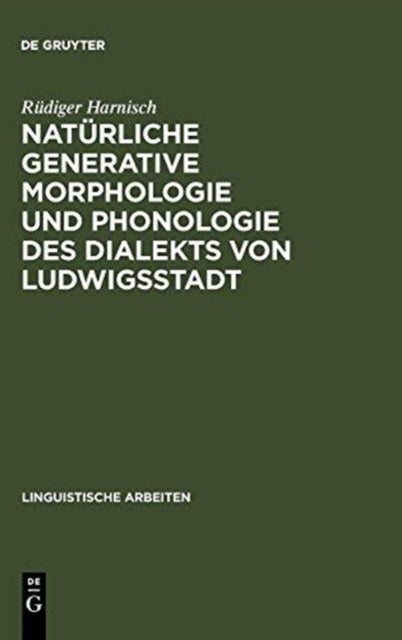 Natürliche generative Morphologie und Phonologie des Dialekts von Ludwigsstadt