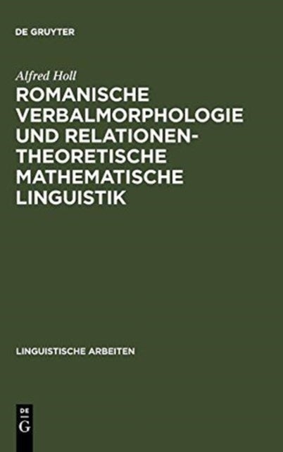 Romanische Verbalmorphologie und relationentheoretische mathematische Linguistik