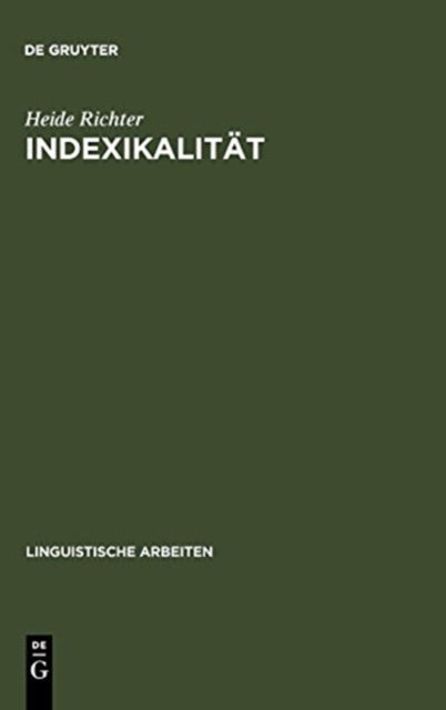 Indexikalitat - Ihre Behandlung in Philosophie Und Sprachwissenschaft