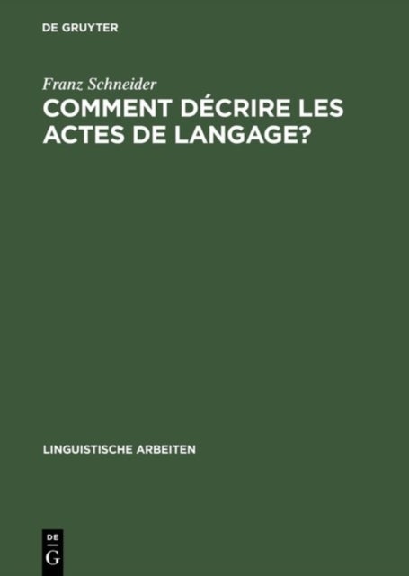Comment Decrire Les Actes de Langage? - de La Linguistique Pragmatique a la Lexicographie: "La Belle Affaire!" Et "Tu M'En Diras Tant!"
