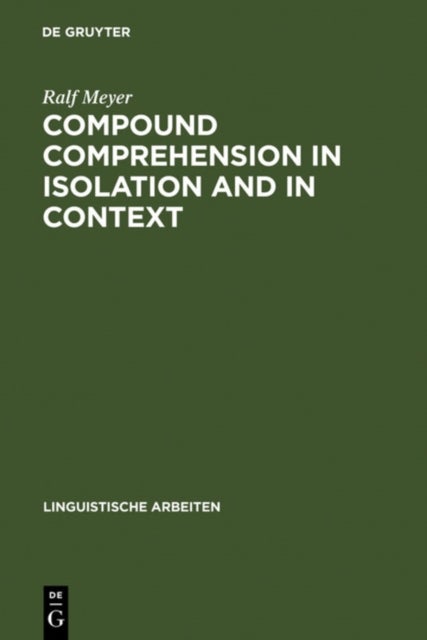 Compound Comprehension in Isolation and in Context - The contribution of conceptual and discourse knowledge to the comprehension of German novel noun-noun compounds