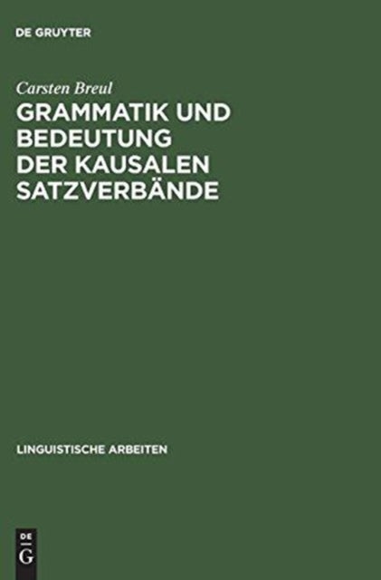 Grammatik und Bedeutung der kausalen Satzverbände - Because, As, Since Und for Im Schriftsprachlichen Englisch