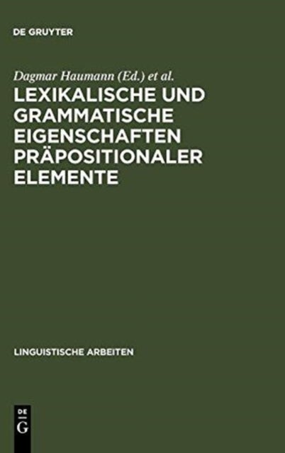 Lexikalische Und Grammatische Eigenschaften Präpositionaler Elemente