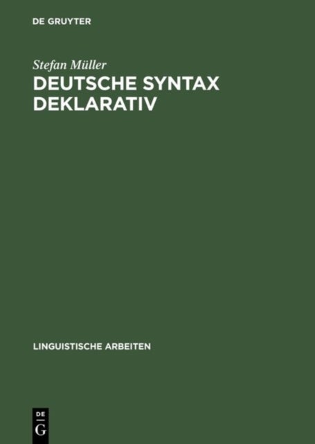 Deutsche Syntax deklarativ - Head-Driven Phrase Structure Grammar Fur Das Deutsche