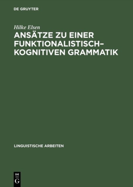 Ansätze zu einer funktionalistisch–kognitiven Grammatik - Konsequenzen Aus Regularitaten Des Erstsprachenerwerbs