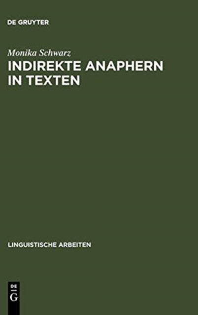 Indirekte Anaphern in Texten - Studien Zur Domanengebundenen Referenz Und Koharenz Im Deutschen