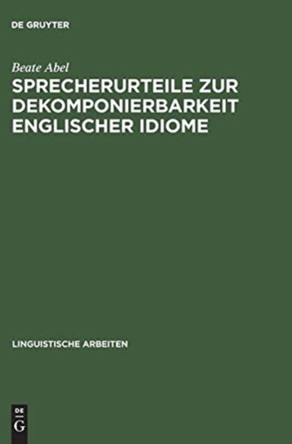 Sprecherurteile Zur Dekomponierbarkeit Englischer Idiome - Entwicklung Eines Modells Der Lexikalischen Und Konzeptuellen Reprasentation Von Idiomen Bei Muttersprachlern Und Nichtmuttersprachlern