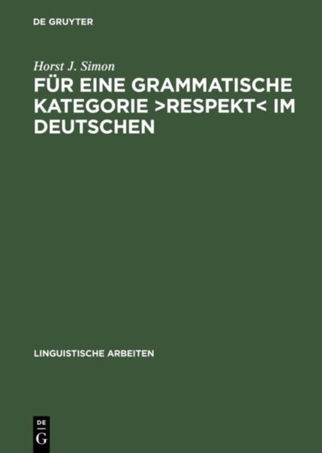 Fur Eine Grammatische Kategorie >Respekt - Synchronie, Diachronie Und Typologie Der Deutschen Anredepronomina