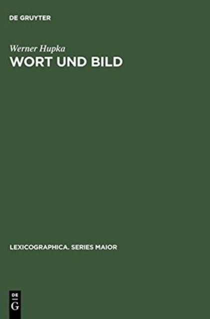 Wort Und Bild - Die Illustrationen in Worterbuchern Und Enzyklopadien; With an English Summary; Avec Un Resume Francais