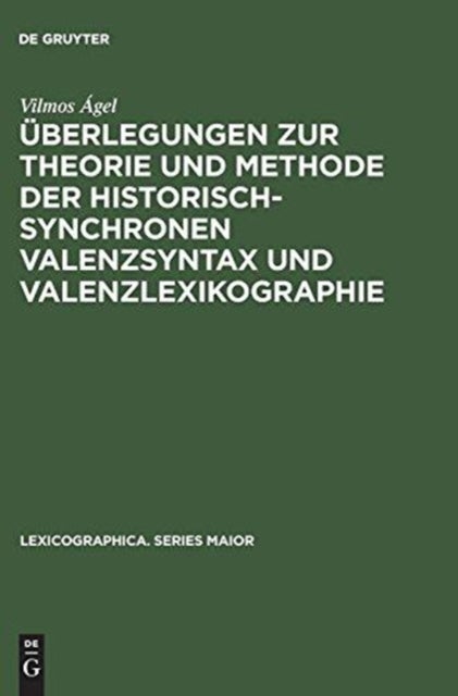 Überlegungen zur Theorie und Methode der historisch-synchronen Valenzsyntax und Valenzlexikographie - Mit Einem Valenzlexikon Zu Den Denkwurdigkeiten Der Helene Kottannerin . with an English Summary