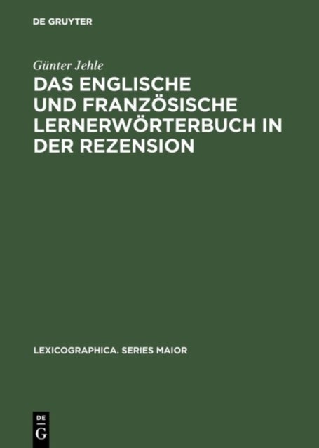 Das Englische Und Franzosische Lernerworterbuch in Der Rezension - Theorie Und PRAXIS Der Worterbuchkritik
