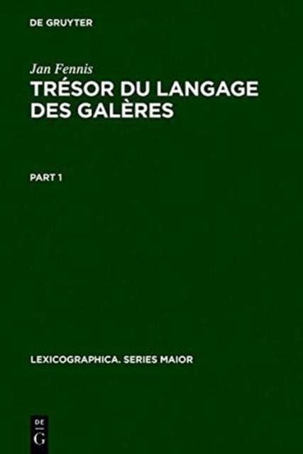 Trésor du langage des galères - Dictionnaire Exhaustif, Avec Une Introduction, Des Dessins Originaux de Rene Burlet Et Des Planches de Jean-Antoine de Barras de la Penne, Un Releve Onomasiologique Et Une Bibliographie