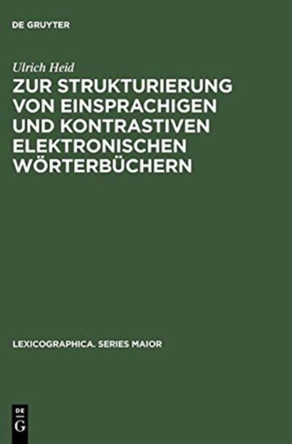 Zur Strukturierung Von Einsprachigen Und Kontrastiven Elektronischen Wörterbüchern
