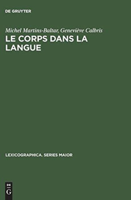 Le corps dans la langue - Esquisse d'Un Dictionnaire Onomasiologique. Notions Et Expressions Dans Le Champ de >Dentmanger