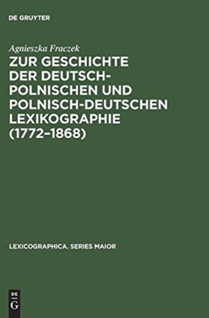 Zur Geschichte der deutsch-polnischen und polnisch-deutschen Lexikographie (1772–1868)
