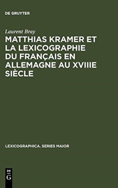 Matthias Kramer et la lexicographie du français en Allemagne au XVIIIe siècle