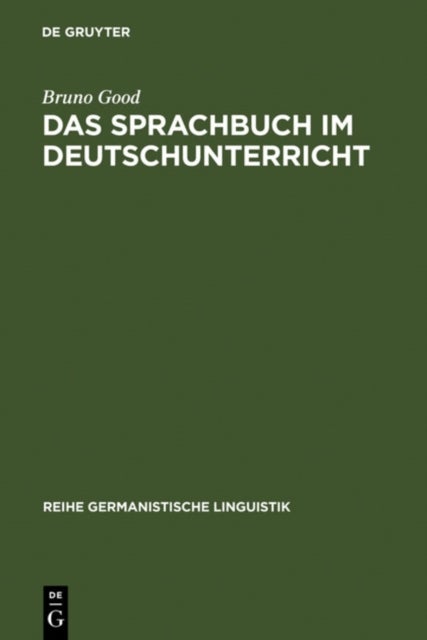 Das Sprachbuch im Deutschunterricht - Linguistische Und Mediendidaktische Untersuchungen Zu Beispielen Aus Dem Schweizer Sprachbuch