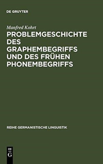 Problemgeschichte Des Graphembegriffs Und Des Fruhen Phonembegriffs