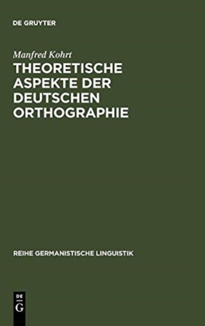 Theoretische Aspekte der deutschen Orthographie