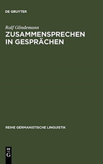 Zusammensprechen in Gesprächen - Aspekte Einer Konsonanztheoretischen Pragmatik