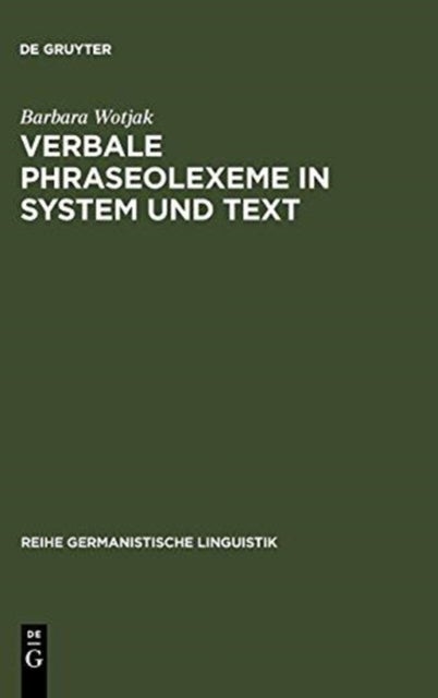 Verbale Phraseolexeme in System und Text