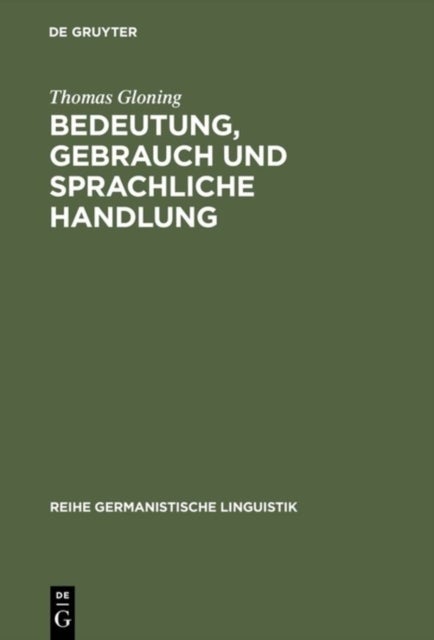 Bedeutung, Gebrauch Und Sprachliche Handlung