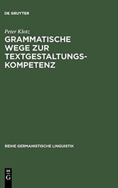 Grammatische Wege Zur Textgestaltungskompetenz - Theorie Und Empirie
