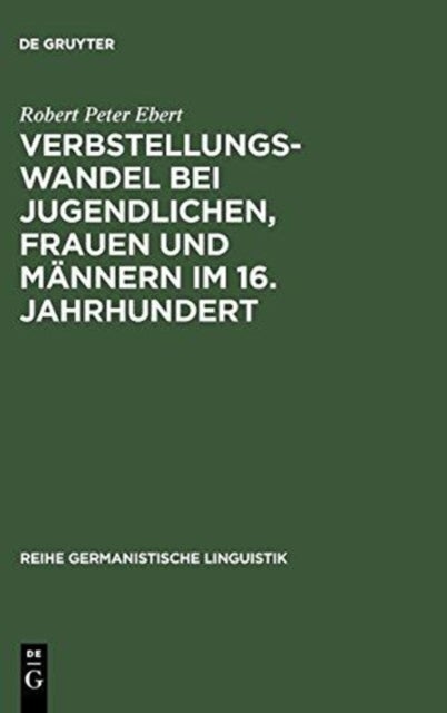 Verbstellungswandel Bei Jugendlichen, Frauen Und Mannern Im 16. Jahrhundert