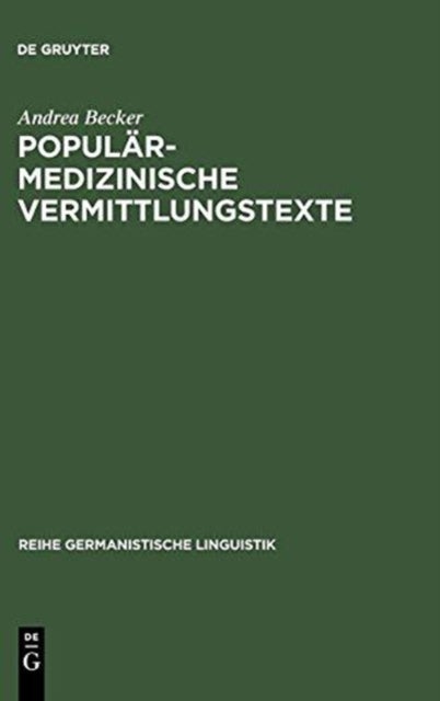 Populärmedizinische Vermittlungstexte - Studien zur Geschichte und Gegenwart fachexterner Vermittlungsvarietaten