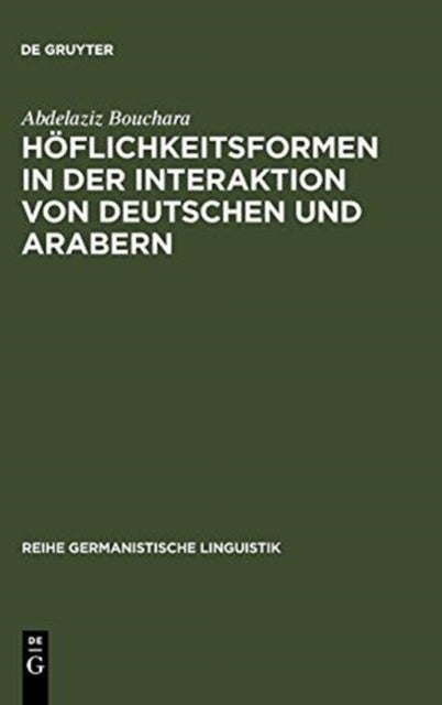 Hoflichkeitsformen in der Interaktion von Deutschen und Arabern