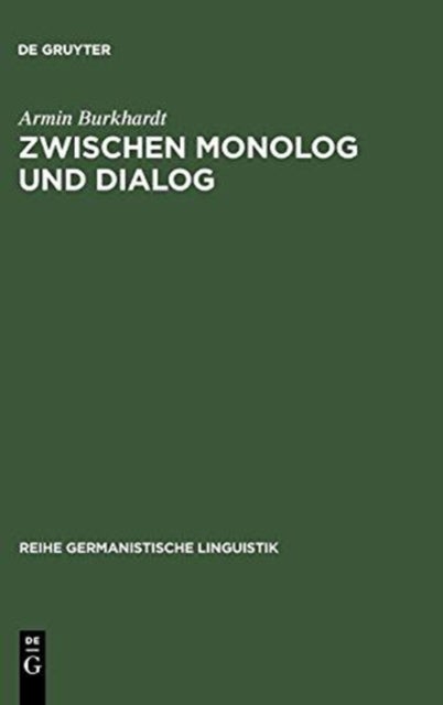 Zwischen Monolog Und Dialog - Zur Theorie, Typologie und Geschichte des Zwischenrufs im deutschen Parlamentarismus