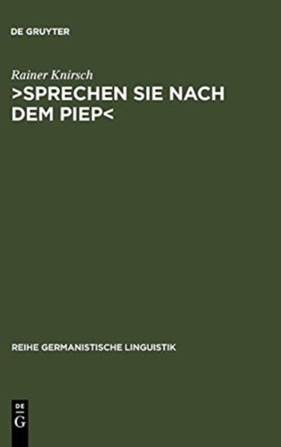 >Sprechen Sie nach dem Piep< - Kommunikation uber Anrufbeantworter. Eine gesprachsanalytische Untersuchung