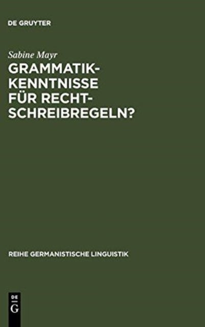 Grammatikkenntnisse fur Rechtschreibregeln?