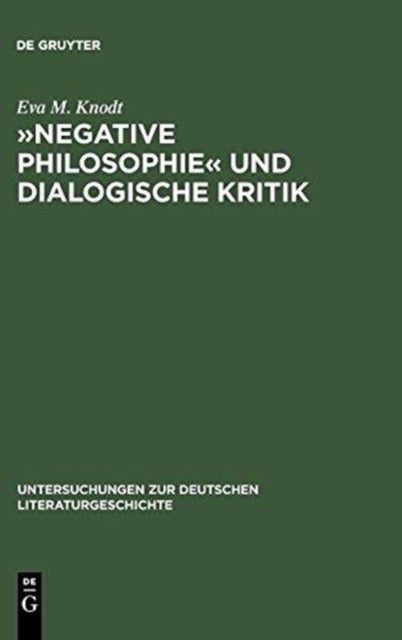 Negative Philosophie Und Dialogische Kritik - Zur Struktur Poetischer Theorie Bei Lessing Und Herder