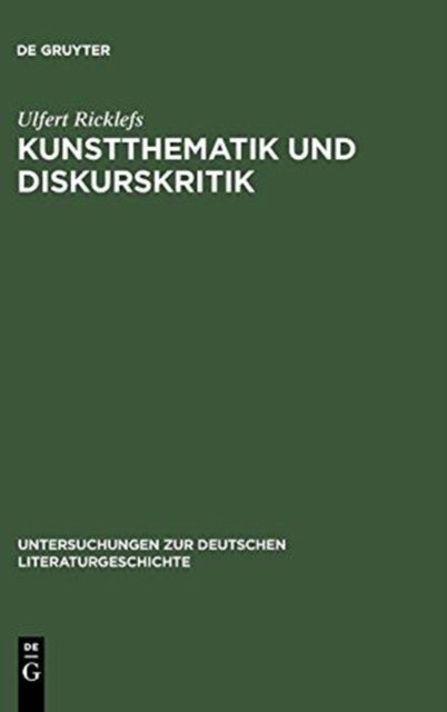 Kunstthematik Und Diskurskritik - Das Poetische Werk Des Jungen Arnim Und Die Eschatologische Wirklichkeit Der »Kronenwachter«
