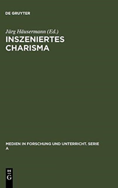 Inszeniertes Charisma - Medien Und Personlichkeit