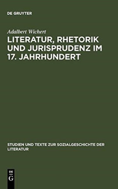 Literatur, Rhetorik und Jurisprudenz im 17. Jahrhundert