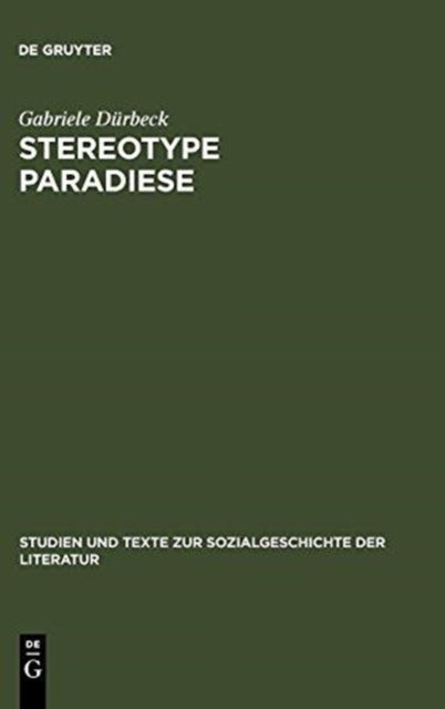 Stereotype Paradiese - Ozeanismus in Der Deutschen Sudseeliteratur 1815-1914