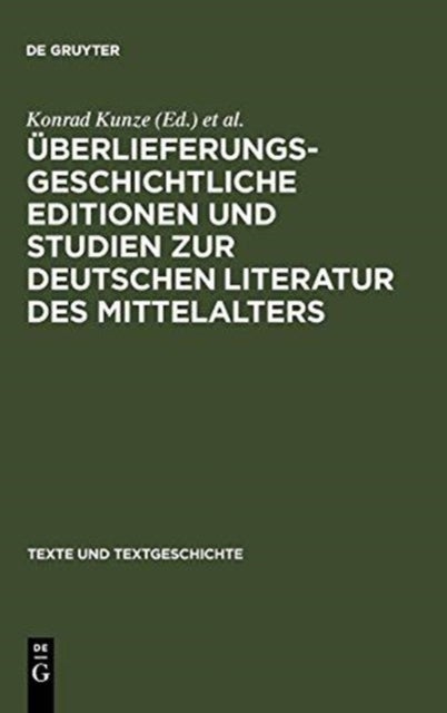 Uberlieferungsgeschichtliche Editionen Und Studien Zur Deutschen Literatur Des Mittelalters - Kurt Ruh Zum 75. Geburtstag
