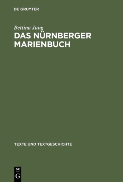 Das Nurnberger Marienbuch - Untersuchungen und Edition