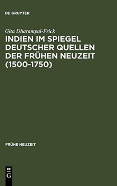 Indien im Spiegel deutscher Quellen der Frühen Neuzeit (1500-1750)