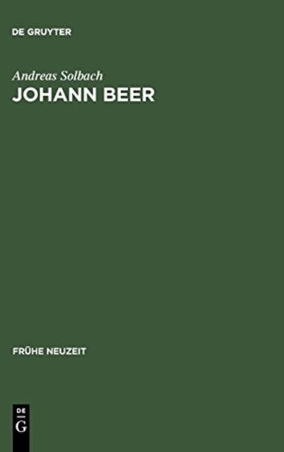 Johann Beer - Rhetorisches Erzahlen Zwischen Satire Und Utopie