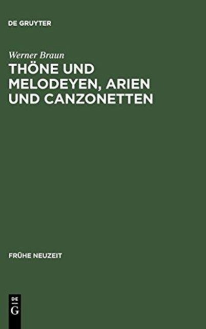 Thone und Melodeyen, Arien und Canzonetten - Zur Musik des deutschen Barockliedes