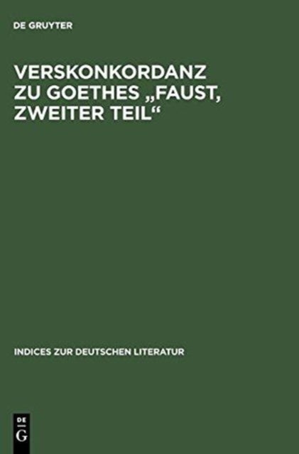 Verskonkordanz Zu Goethes 'Faust, Zweiter Teil'